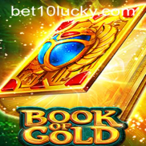 Explore the Exciting World of BookofGold and the Intriguing Bet10 Mechanism